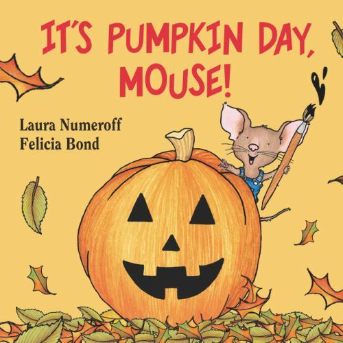 It’s Pumpkin Day, Mouse!; If You Give… – 9780694014293, board book, Numeroff