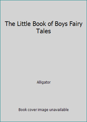 The Little Book of Boys Fairy Tales by Alligator