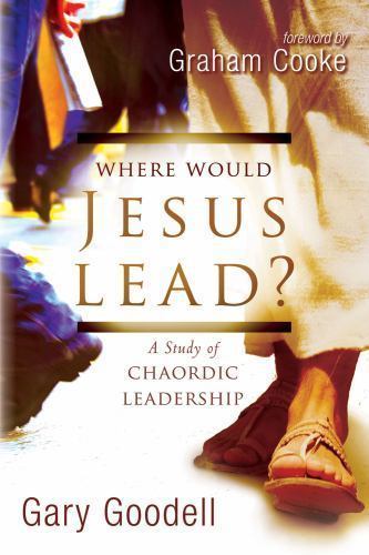 Where Would Jesus Lead? by Gary Goodell (2010, Trade Paperback)