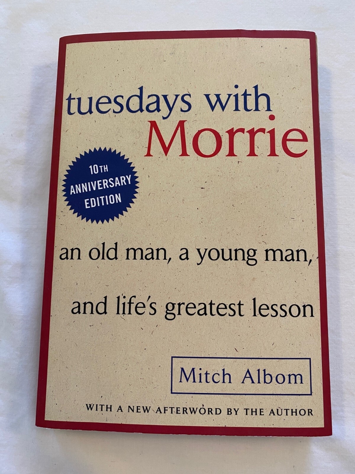 Tuesdays with Morrie : An Old Man, a Young Man, & Life’s Greatest Lesson, Paper