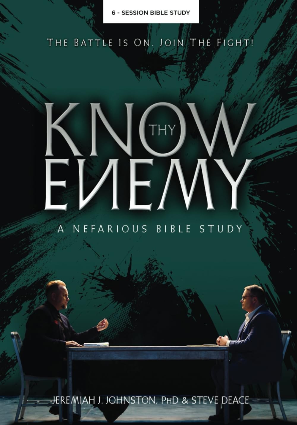 Know Thy Enemy: A Nefarious Bible Study – Deace, Steve|Johnston PhD, Jeremia…