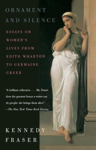 Ornament and Silence: Essays on Women’s Lives From Edith Wharton to Germaine G..