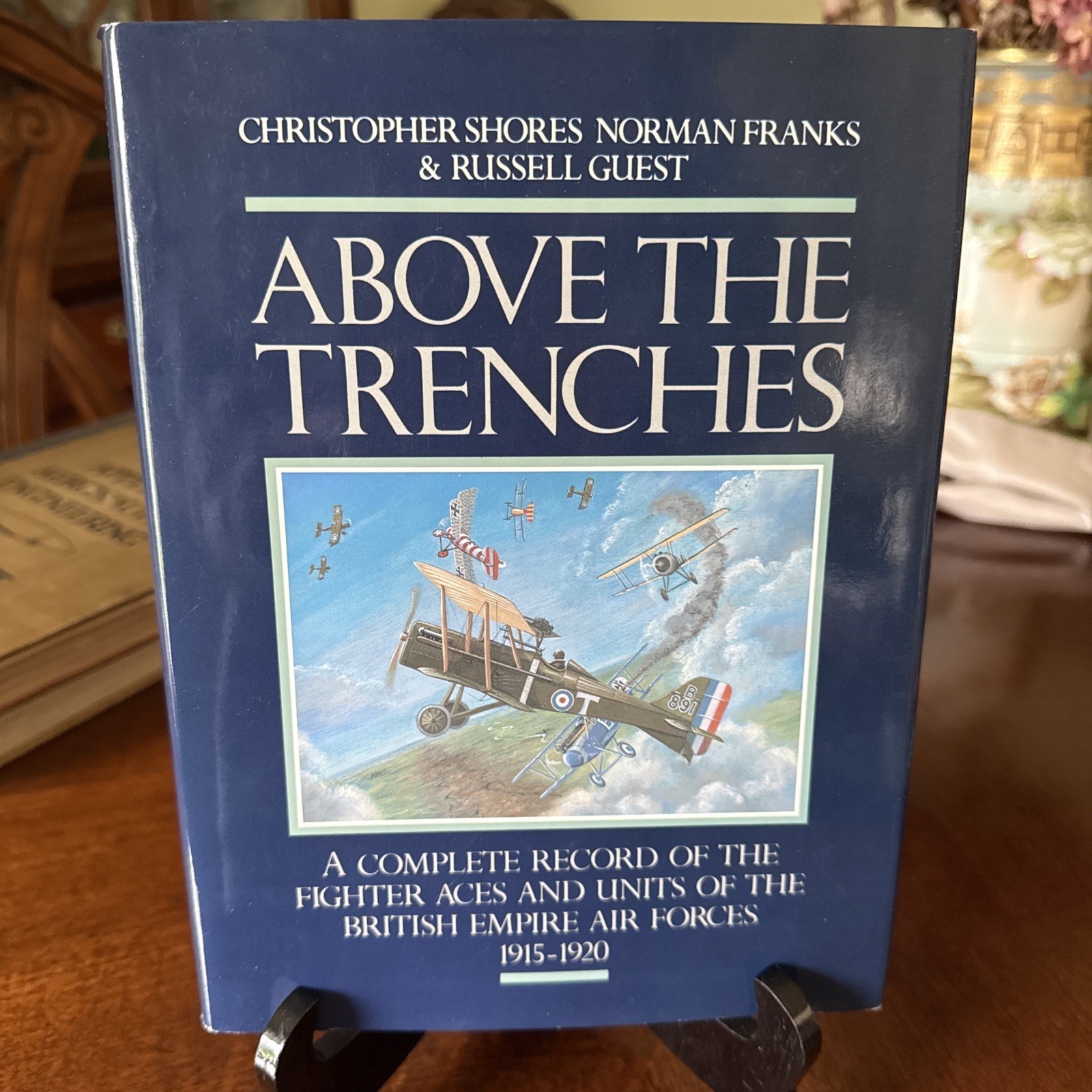 ABOVE THE TRENCHES The British Empire Fighter Aces and Units of WW1 DJ HC 1st Ed