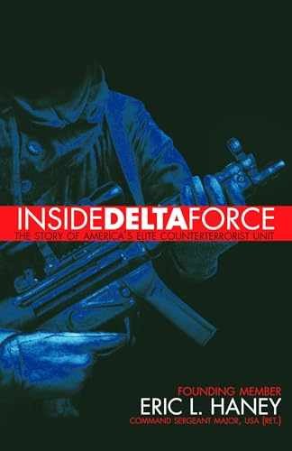 Inside Delta Force: The Story of – Paperback, by Haney; Eric – Very Good