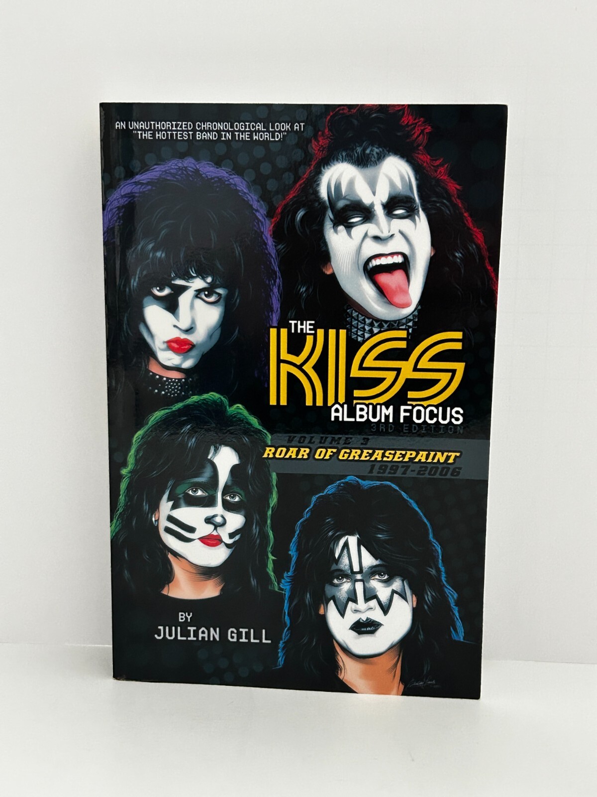 KISS Book KISS ALBUM FOCUS 3rd vol 3 Roar Of Greasepaint Julian Gill SizeVariant