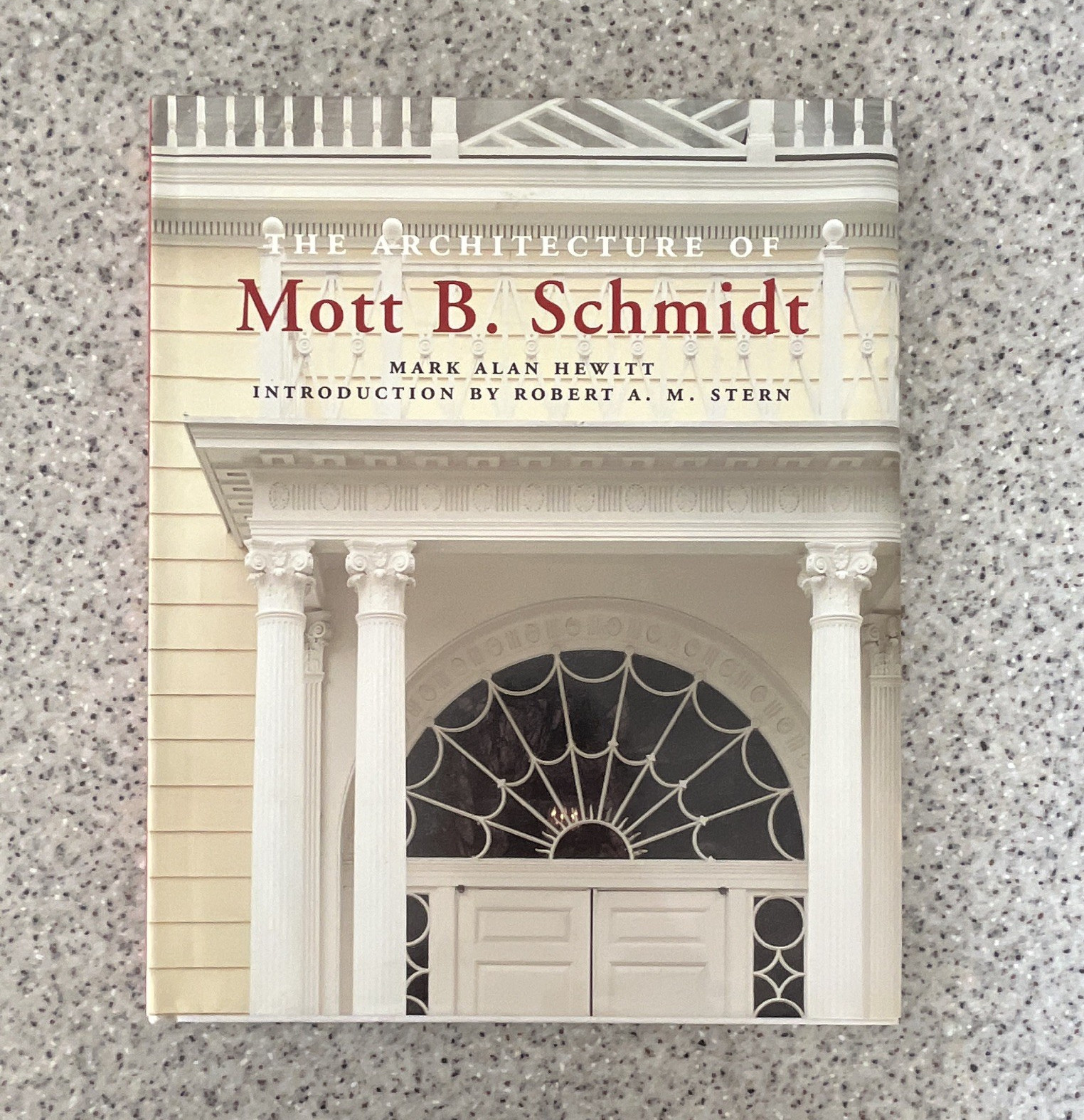 Mark Alan Hewitt The Architecture of Mott B. Schmidt HC w/ Dust Jacket 1991