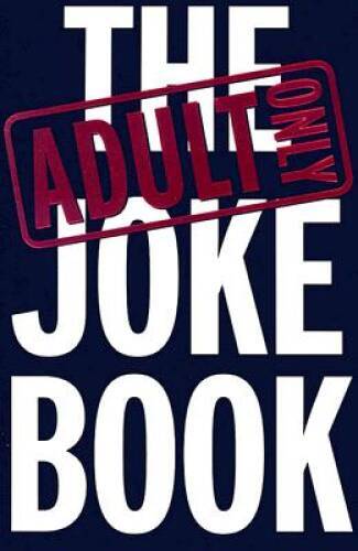 The Adult Only Joke Book – Paperback By EDITOR – GOOD